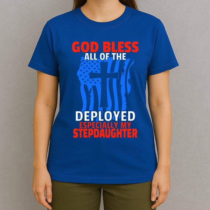 Deployed Stepdaughter Design For Stepmom Or Stepdad Gift T-Shirt