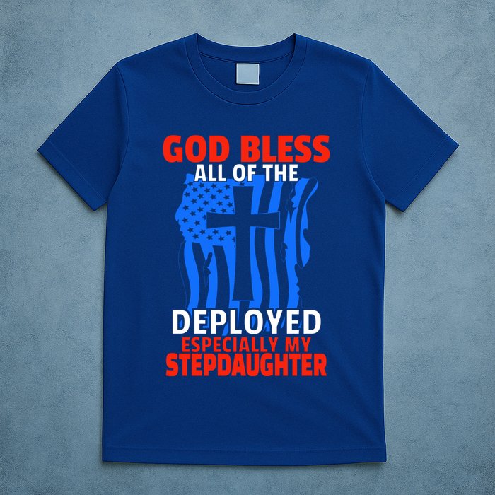 Deployed Stepdaughter Design For Stepmom Or Stepdad Gift T-Shirt