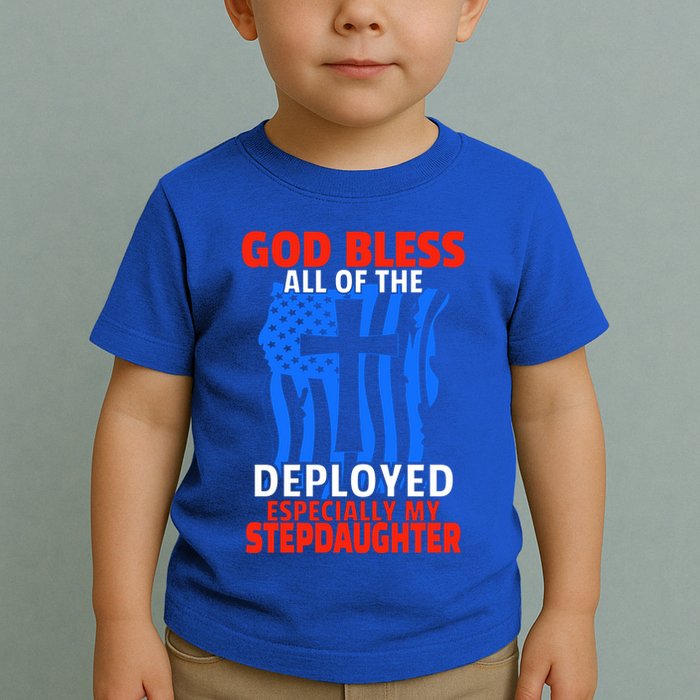 Deployed Stepdaughter Design For Stepmom Or Stepdad Gift Toddler T-Shirt
