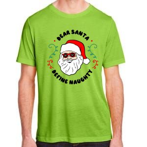 Dear Santa Define Naughty Funny St Nick Claus Christmas Adult ChromaSoft Performance T-Shirt