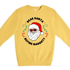 Dear Santa Define Naughty Funny St Nick Claus Christmas Premium Crewneck Sweatshirt