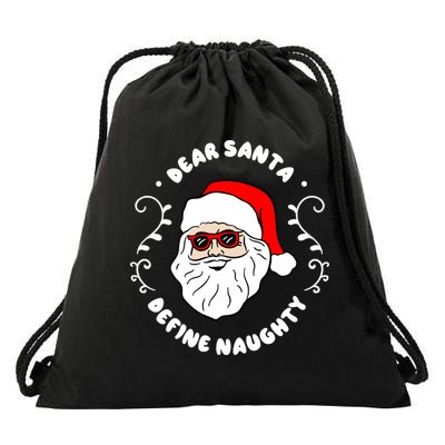 Dear Santa Define Naughty Funny St Nick Claus Christmas Drawstring Bag