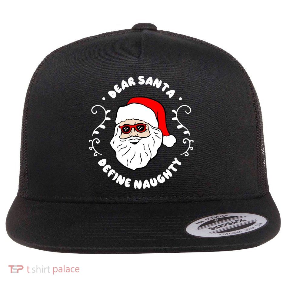Dear Santa Define Naughty Funny St Nick Claus Christmas Flat Bill Trucker Hat