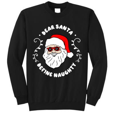 Dear Santa Define Naughty Funny St Nick Claus Christmas Tall Sweatshirt