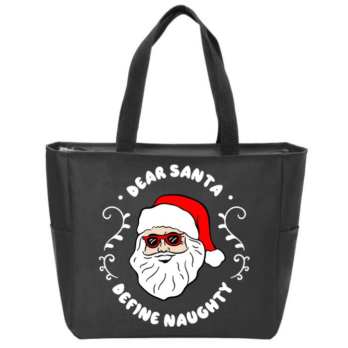 Dear Santa Define Naughty Funny St Nick Claus Christmas Zip Tote Bag