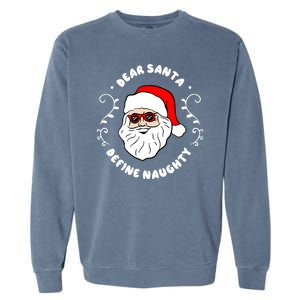 Dear Santa Define Naughty Funny St Nick Claus Christmas Garment-Dyed Sweatshirt