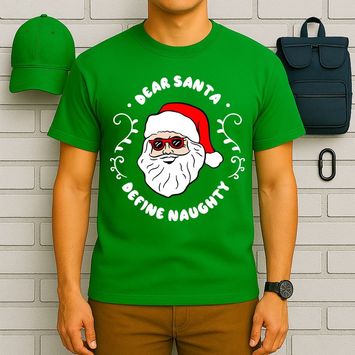 Dear Santa Define Naughty Funny St Nick Claus Christmas T-Shirt