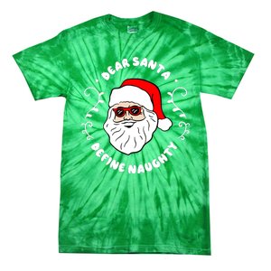 Dear Santa Define Naughty Funny St Nick Claus Christmas Tie-Dye T-Shirt