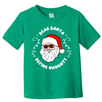 Dear Santa Define Naughty Funny St Nick Claus Christmas Toddler T-Shirt