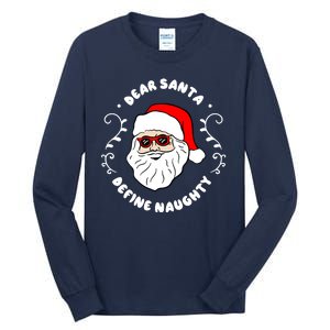 Dear Santa Define Naughty Funny St Nick Claus Christmas Tall Long Sleeve T-Shirt