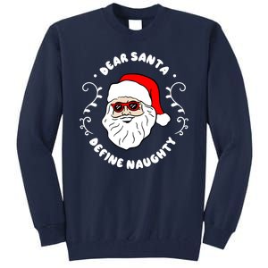 Dear Santa Define Naughty Funny St Nick Claus Christmas Tall Sweatshirt