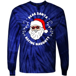 Dear Santa Define Naughty Funny St Nick Claus Christmas Tie-Dye Long Sleeve Shirt