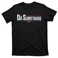 Do Something T-Shirt