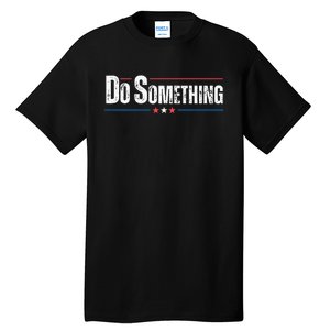 Do Something Tall T-Shirt