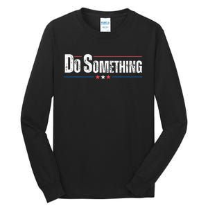 Do Something Tall Long Sleeve T-Shirt