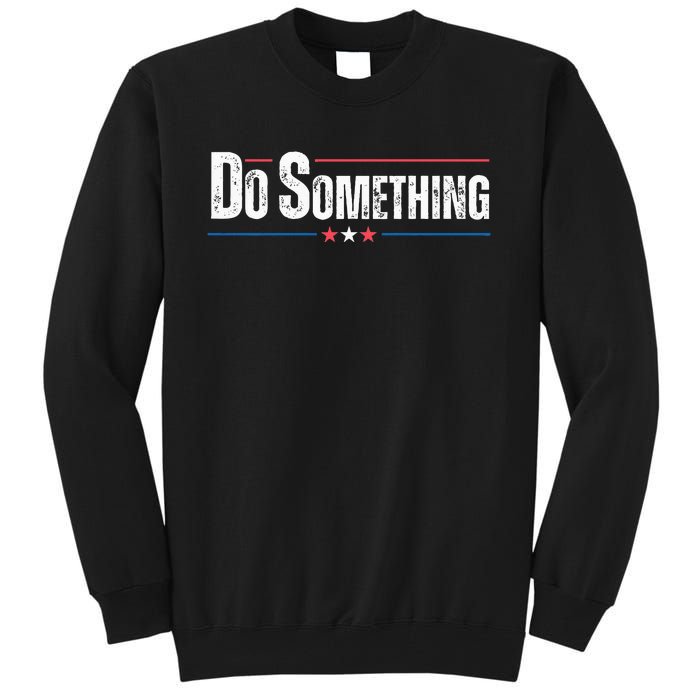 Do Something Tall Sweatshirt