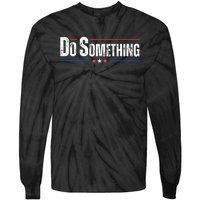 Do Something Tie-Dye Long Sleeve Shirt