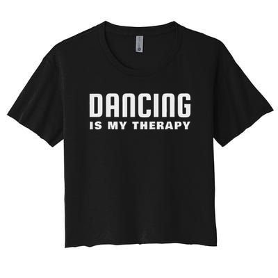 Dance Sports, Dance Is My Therapy Crop Top