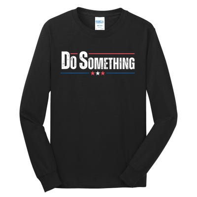 Do Something Tall Long Sleeve T-Shirt