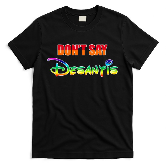 Dont Say Desantis Anti Florida T-Shirt