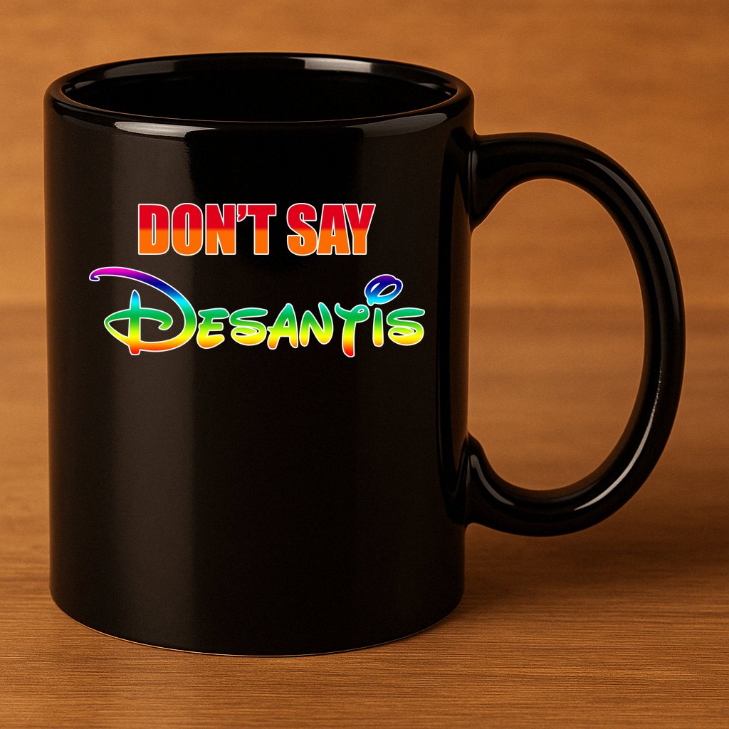 Dont Say Desantis Anti Florida 11oz C Handle Ceramic Mug