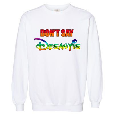 Dont Say Desantis Anti Florida Garment-Dyed Sweatshirt