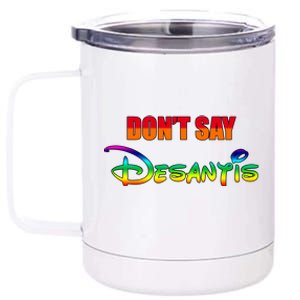 Dont Say Desantis Anti Florida 12 oz Stainless Steel Tumbler Cup