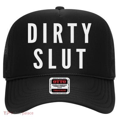 Dirty Slut Ddlg Bdsm Submissive Kinky Gay Gift High Crown Mesh Back Trucker Hat