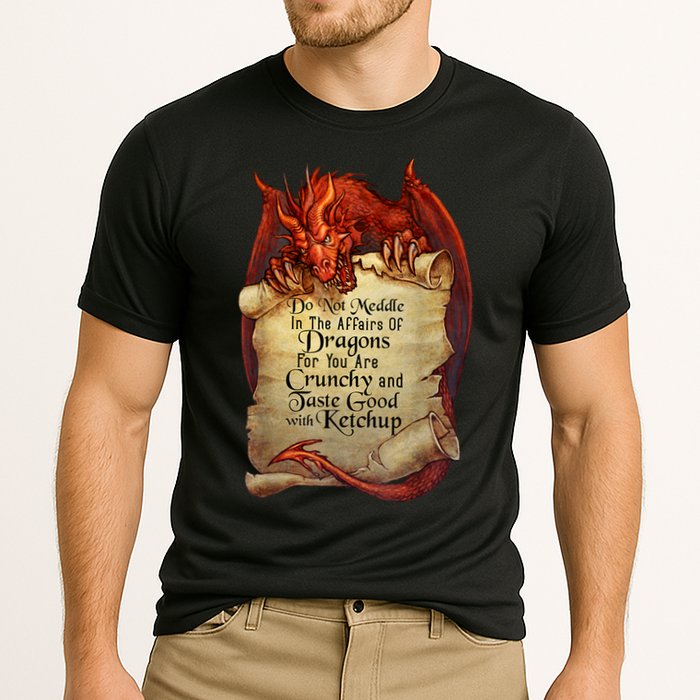 Dragon Shirt Do Not Meddle In The Affairs Of Dragons Gift Cooling Performance Crew T-Shirt