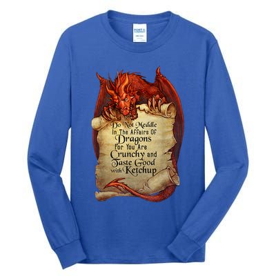 Dragon Shirt Do Not Meddle In The Affairs Of Dragons Gift Tall Long Sleeve T-Shirt