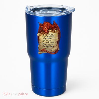 Dragon Shirt Do Not Meddle In The Affairs Of Dragons Gift Tumbler