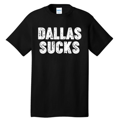 Dallas Sucks Tall T-Shirt