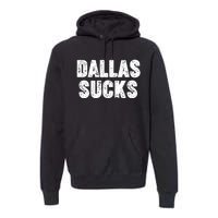 Dallas Sucks Premium Hoodie