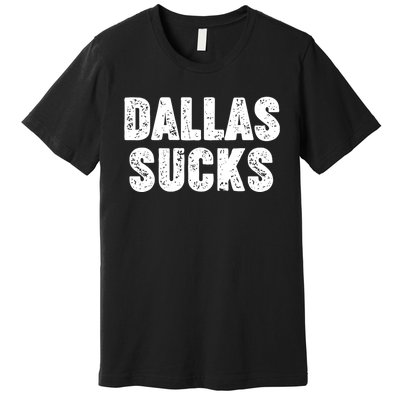 Dallas Sucks Premium T-Shirt