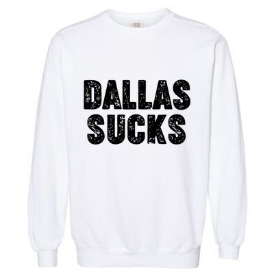 Dallas Sucks Garment-Dyed Sweatshirt