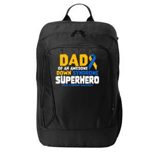 Down Syndrome Dad Of A T21 Superhero Down Syndrome Awareness City Backpack