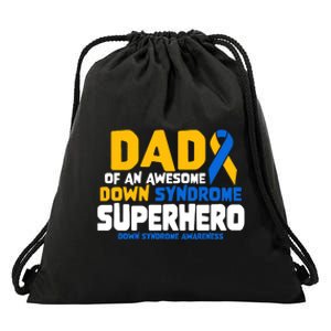 Down Syndrome Dad Of A T21 Superhero Down Syndrome Awareness Drawstring Bag