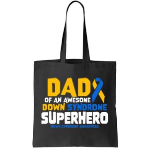 Down Syndrome Dad Of A T21 Superhero Down Syndrome Awareness Tote Bag