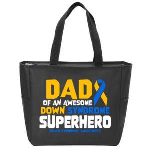 Down Syndrome Dad Of A T21 Superhero Down Syndrome Awareness Zip Tote Bag