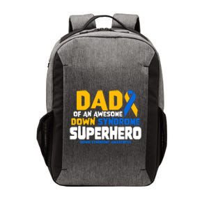 Down Syndrome Dad Of A T21 Superhero Down Syndrome Awareness Vector Backpack