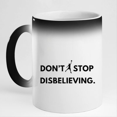 Don’T Stop Disbelieving Funny Parody Design 11oz Black Color Changing Mug