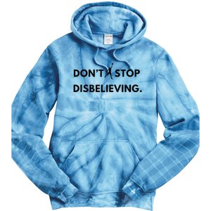 Don’T Stop Disbelieving Funny Parody Design Tie Dye Hoodie