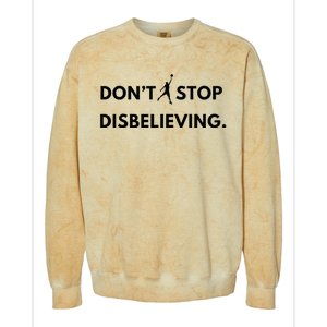 Don’T Stop Disbelieving Funny Parody Design Colorblast Crewneck Sweatshirt