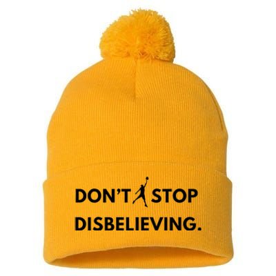 Don’T Stop Disbelieving Funny Parody Design Pom Pom 12in Knit Beanie