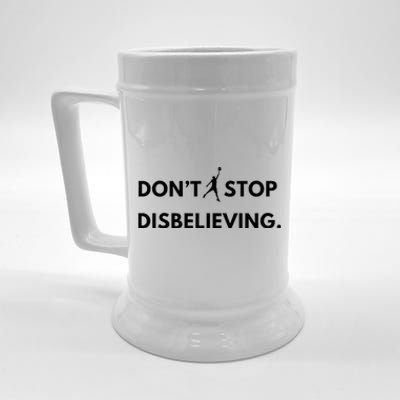 Don’T Stop Disbelieving Funny Parody Design Beer Stein