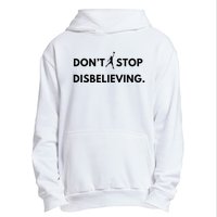 Don’T Stop Disbelieving Funny Parody Design Urban Pullover Hoodie