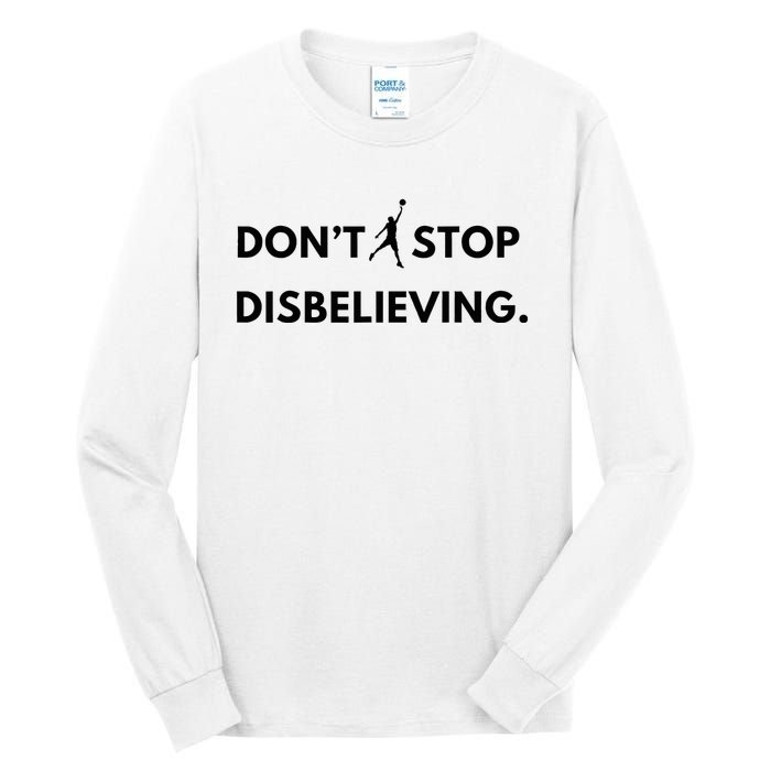 Don’T Stop Disbelieving Funny Parody Design Tall Long Sleeve T-Shirt