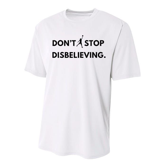 Don’T Stop Disbelieving Funny Parody Design Performance Sprint T-Shirt