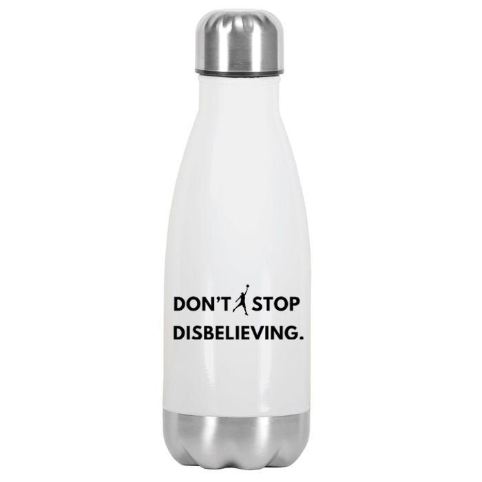 Don’T Stop Disbelieving Funny Parody Design Stainless Steel Insulated Water Bottle