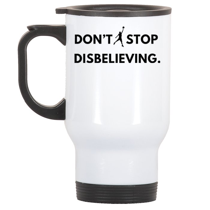 Don’T Stop Disbelieving Funny Parody Design Stainless Steel Travel Mug